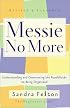 Messie No More: Understanding and Overcoming the Roadblocks to Being Organized