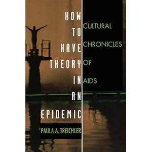 How to Have Theory in an Epidemic: Cultural Chronicles of AIDS (Series Q)