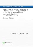A practical approach to neurophysiologic intraoperative monitoring