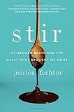 Stir: My Broken Brain and the Meals That Brought Me Home