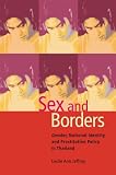 Sex and Borders: Gender, National Identity, and Prostitution Policy in Thailand