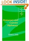 Democracy and Coercive Diplomacy (Cambridge Studies in International Relations)