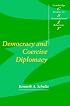 Democracy and Coercive Diplomacy (Cambridge Studies in International Relations)