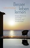 Produkt-Bild: Besser leben lernen: Innere Balance zwischen Wunsch und Wirklichkeit