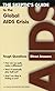 The Skeptics Guide to the Global AIDS Crisis: Tough Questions, Direct Answers