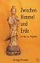 Zwischen Himmel und Erde. Der Weg des Mitgef�hls
