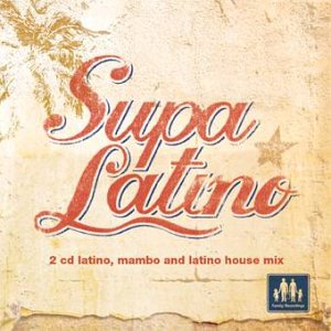 CD-Charts  Search : Supa Latino: Latino Mambo & Latino House Mix/Unmixed [VINYL]