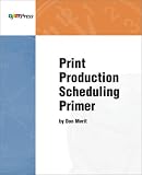 Print Production Scheduling Primer