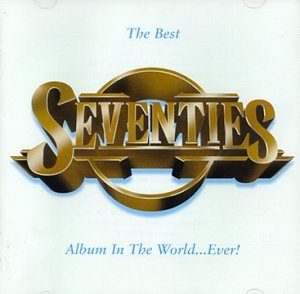 CD-Charts  Music : The Best Seventies Album in the World...Ever
