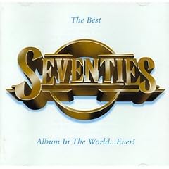 The Best Seventies Album in the World ... Ever!