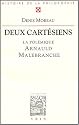 Deux cartésiens : la polémique entre Arnauld et Nicolas Malebranche