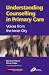 Inside Counselling in Primary Care (Centre for Community Care & Primary Health Series)