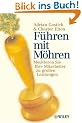 F�hren mit M�hren: Motivieren Sie Ihre Mitarbeiter zu gro�en Leistungen