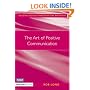 Art of Positive Communication (Building Success Through Better Behaviour) (Building Success Through Better Behaviour)