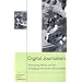 Digital Journalism: Emerging Media and the Changing Horizons of Journalism