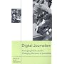 Digital Journalism: Emerging Media & the Changing Horizons of Journalism