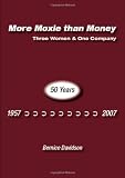 More Moxie than Money: Three Women - One Company