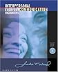 Interpersonal Communication: Everyday Encounters (with CD-ROM and InfoTrac)