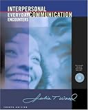 Interpersonal Communication: Everyday Encounters (with CD-ROM and InfoTrac)