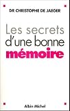 Les secrets d'une bonne m�moire : Pour agir contre la maladie d'Alzheimer