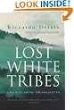 Lost White Tribes: Journeys Among the Forgotten