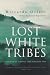 Lost White Tribes: Journeys Amongst the Forgotten
