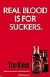 TRUE BLOOD - Real Blood is for Suckers - NEW POSTER 24x36