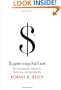 Supercapitalism: The Transformation of Business, Democracy, and Everyday Life