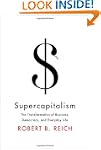 Supercapitalism: The Transformation o...