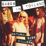Babes in Toyland -  Natural Babe Killers