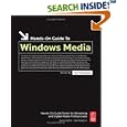 Hands-On Guide to Windows Media (Hands-On Guide Series) by Joe Follansbee