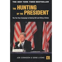 The Hunting of the President: The Ten-year Campaign to Destroy Bill and Hillary Clinton