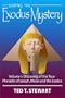 Solving the Exodus Mystery, Vol. 1: Discovery of the True Pharaohs of Joseph, Moses, and the Exodus