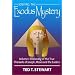 Solving the Exodus Mystery, Vol. 1: Discovery of the True Pharaohs of Joseph, Moses, and the Exodus