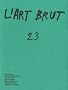 L'art brut, N� 23 :