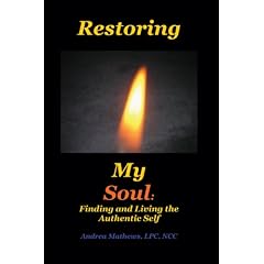 Restoring My Soul: A Workbook for Finding and Living the Authentic Self