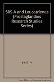 SRS-A and leukotrienes : proceedings of the Annual Symposium of the Institute of Basic Medical Sciences, Royal College of Surgeons of England, 24th September 1980