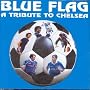 Blue Flag : A Tribute to Chelsea