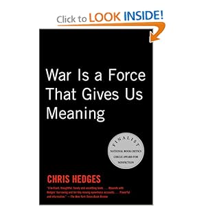 War Is a Force that Gives Us Meaning - Chris Hedges