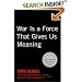 War Is a Force that Gives Us Meaning