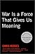 War Is a Force That Gives Us Meaning (Library Edition)