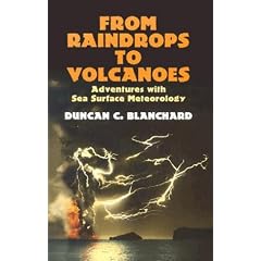 From Raindrops to Volcanoes: Adventures with Sea Surface Meteorology (Dover Science Books)