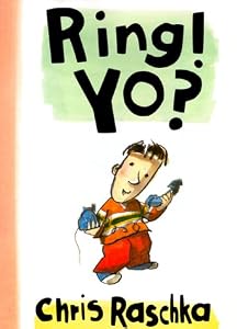Ring! Yo? by Chris Raschka