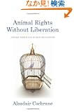 Animal Rights Without Liberation: Applied Ethics and Human Obligations (Critical Perspectives on Animals)
