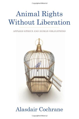 animal rights without liberation applied ethics and human obligations critical perspectives on animals theory