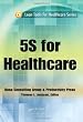 5S for Healthcare (Lean Tools for Healthcare Series)