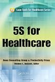 5S for Healthcare (Lean Tools for Healthcare Series)