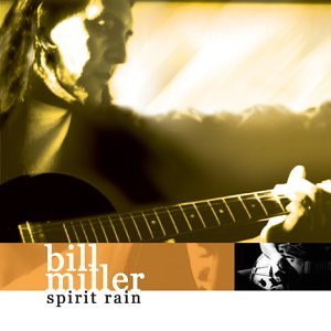 Bill Miller - Spirit Rain - Zortam Music