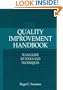 The Quality Improvement Handbook: Team Guide to Tools and Techniques