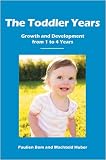 The Toddler Years: Growth and Development from 1 to 4 Years